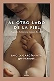 Al otro lado de la piel: Posparto, lactancia y cuidado del bebé (Espasa Autoayuda)