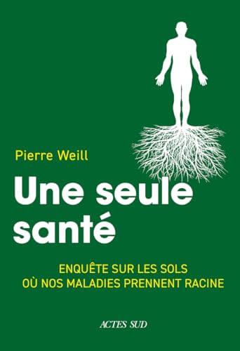 Une seule santé: Enquête sur les sols où nos maladies