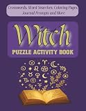 Witch Puzzle Activity Book: A Mystical Collection of Witchy Crosswords, Magic & Witchcraft Word Search, Zodiac Coloring Book, and Guided Journaling | ... Teens & Seniors (Mind Games Puzzle Series)