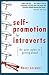 Self-Promotion for Introverts: The Quiet Guide to Getting Ahead (Business Books)