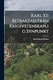  Karl XII Betraktad Från Krigsvetenskaplig Synpunkt