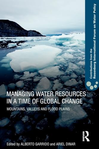 Managing Water Resources in a Time of Global Change (Contributions from the Rosenberg International Forum on Water...