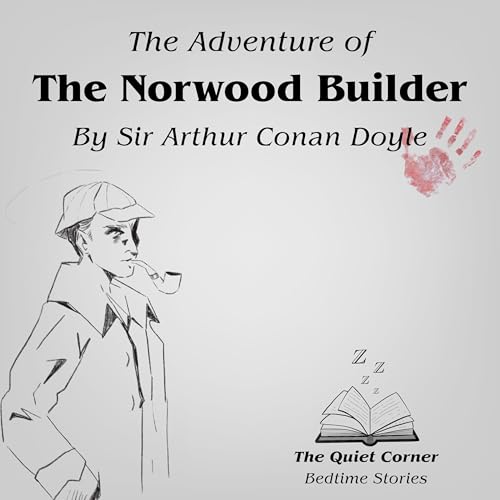 The Norwood Builder | A Sherlock Holmes Mystery by Sir Arthur Conan Doyle