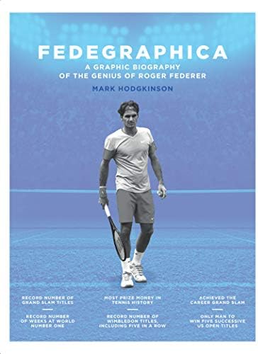 Fedegraphica: A Graphic Biography of the Genius of Roger Federer Kindle Edition