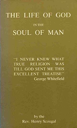 THE LIFE OF GOD IN THE SOUL OF MAN To Which is ... B008ZC9LZK Book Cover