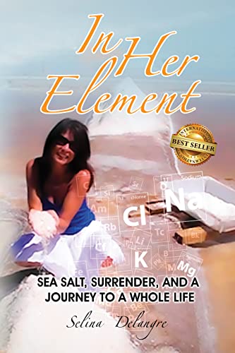 In Her Element: Sea Salt, Surrender, and A Journey to a Whole Life (English Edition)