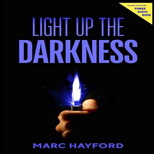 Light Up the Darkness Light Up the Darkness