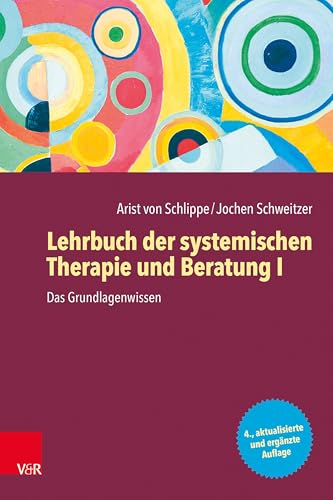 Vandenhoeck + Ruprecht Lehrbuch der systemischen Therapie und Beratung I: Das Grundlagenwissen
