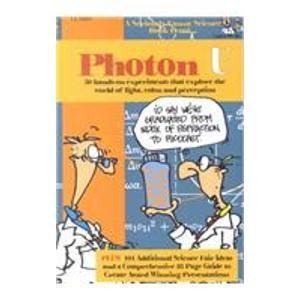 Photon U: 50 Hands-On Experiments That Explore the World of Light, Color, and Perception