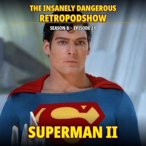 Season 8 Episode 21 - Superman II