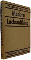 Practical Course in Modern Locksmithing B0026Y6QWO Book Cover