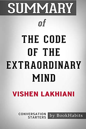 Summary of The Code of the Extraordinary Mind by Vishen Lakhiani: Conversation Starters