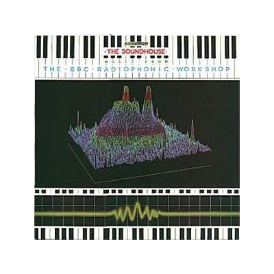 The Soundhouse: Music From The BBC Radiophonic Workshop