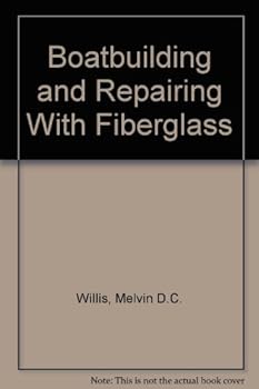 Boatbuilding and Repairing With Fiberglass