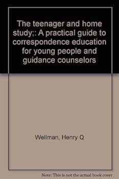 Unknown Binding The teenager and home study;: A practical guide to correspondence education for young people and guidance counselors Book
