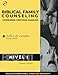 Consejer&Atilde;&shy;a Cristiana Familiar Nivel 1 Libro de Estudio | Biblical Family Counseling Study Book (Spanish Edition)