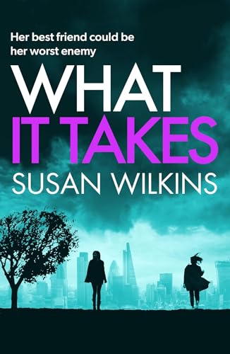 What It Takes: Her best friend could be her worst enemy. A sensational psychological thriller. (The Detective Jo Boden Case Files Book 7)