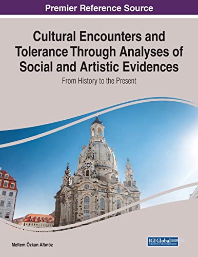 Cultural Encounters and Tolerance Through Analyses of Social and Artistic Evidences: From History to the Present