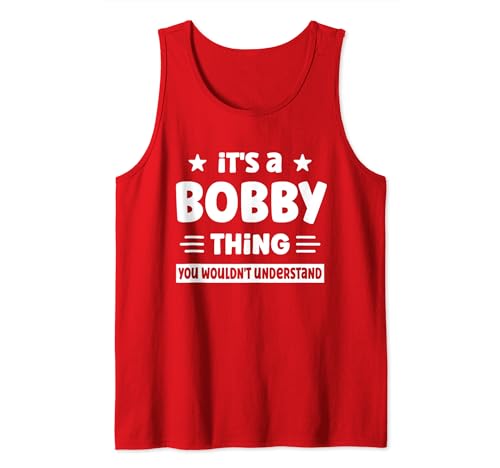 Hombre Es una cosa Bobby que no entenderías divertido nombre de Bobby Camiseta sin Mangas