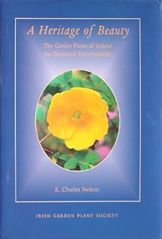 Hardcover A Heritage of Beauty: The Garden Plants of Ireland - An Illustrated Encyclopaedia Book