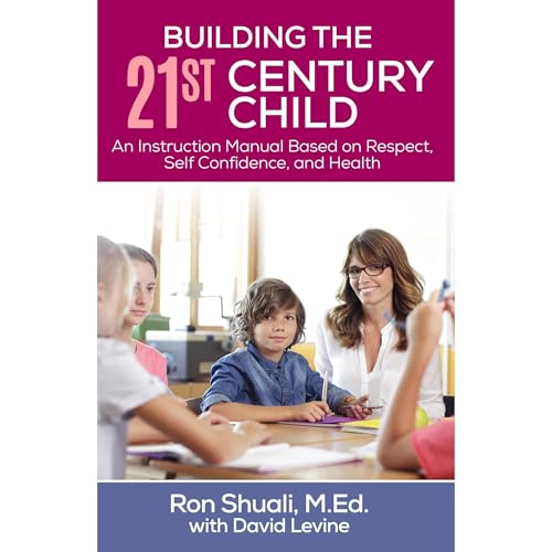 Building The 21st Century Child: An Instruction Manual Based on Respect, Self-Confidence, and Health [Written by Ron V. Shuali, David S. Levine] episode artwork