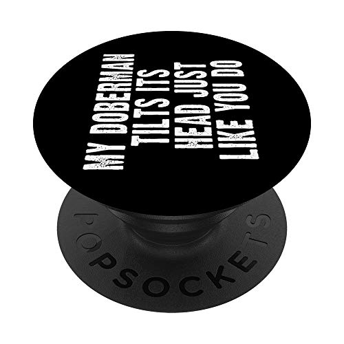 Doberman Pinscher Funny Dog Lover Tilt Head Cute Men Women PopSockets PopGrip Intercambiable
