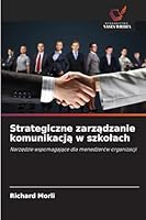 Strategiczne zarzadzanie komunikacja w szkolach 6209280196 Book Cover