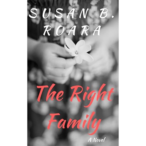 The Right Family by Susan B. Roara episode artwork