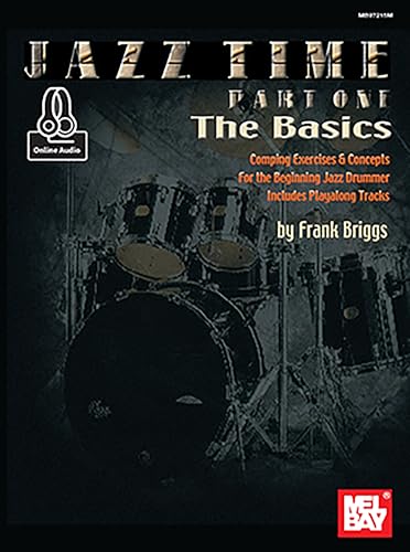 Jazz Time Part One: The Basics: For Drumset