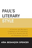Paul's Literary Style: A Stylistic and Historical Comparison of II Corinthians 11:16-12:13, Romans 8:9-39, and Philippians 3:2-4:13