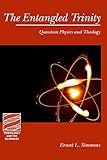 The Entangled Trinity: Quantum Physics and Theology (Theology and the Sciences) (Theology & the Sciences)