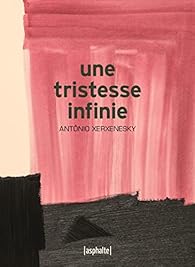 couverture de : Une tristesse infinie