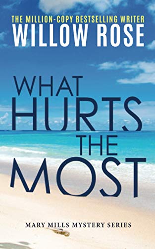What hurts the most (Mary Mills Mystery)