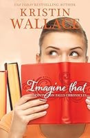Imagine That: Covington Falls Chronicles 1503026817 Book Cover