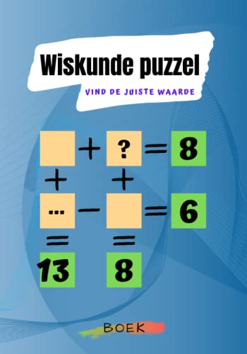 Wiskunde puzzel Vind de juiste waarde: Wiskunde Puzzel Raadsel activiteitenboek voor volwassenen | gebruik je wiskundige vaardigheden om de ... lossen en de ontbrekende getallen te vinden
