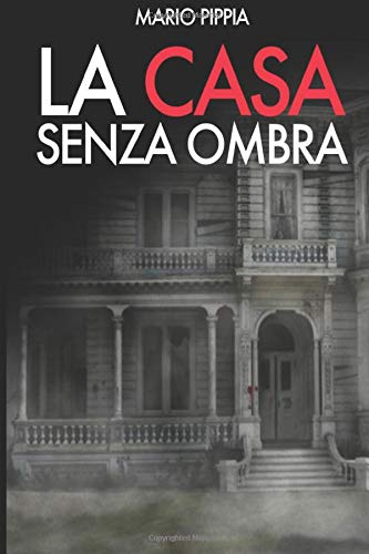 La casa senza ombra: Volume 1 La casa senza ombra: Volume 1