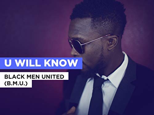 U Will Know al estilo de Black Men United (B.M.U.)