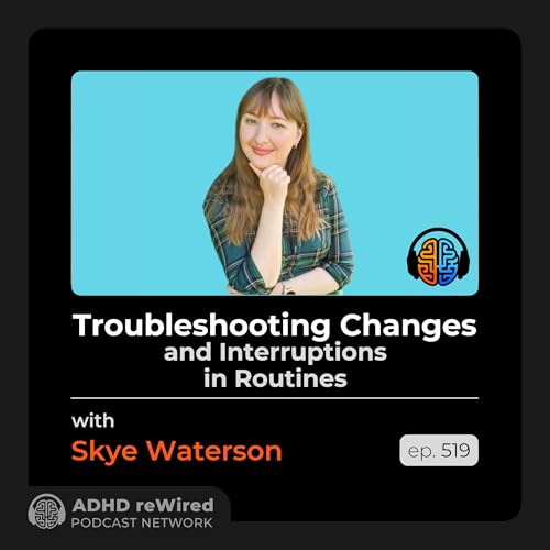519 | Troubleshooting Changes and Interruptions in Routines - with Skye Waterson Podcast Por  arte de portada