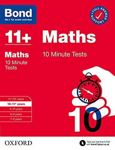 Bond 11+ 10 Minute Tests Maths 10-11 years: For 11+ GL assessment and Entrance Exams (Bond: 10 Minute Tests)