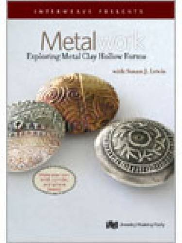 Metalwork Exploring Metal Clay Hollow Forms [DVD]