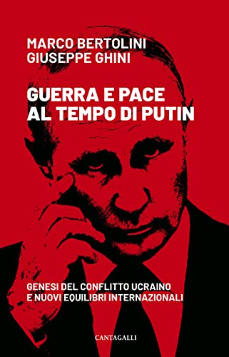 Guerra e pace al tempo di Putin. Genesi del conflitto ucraino e nuovi equilibri internazion