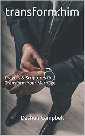 transform:him : Prayers & Scriptures to Transform Your Marriage eBook