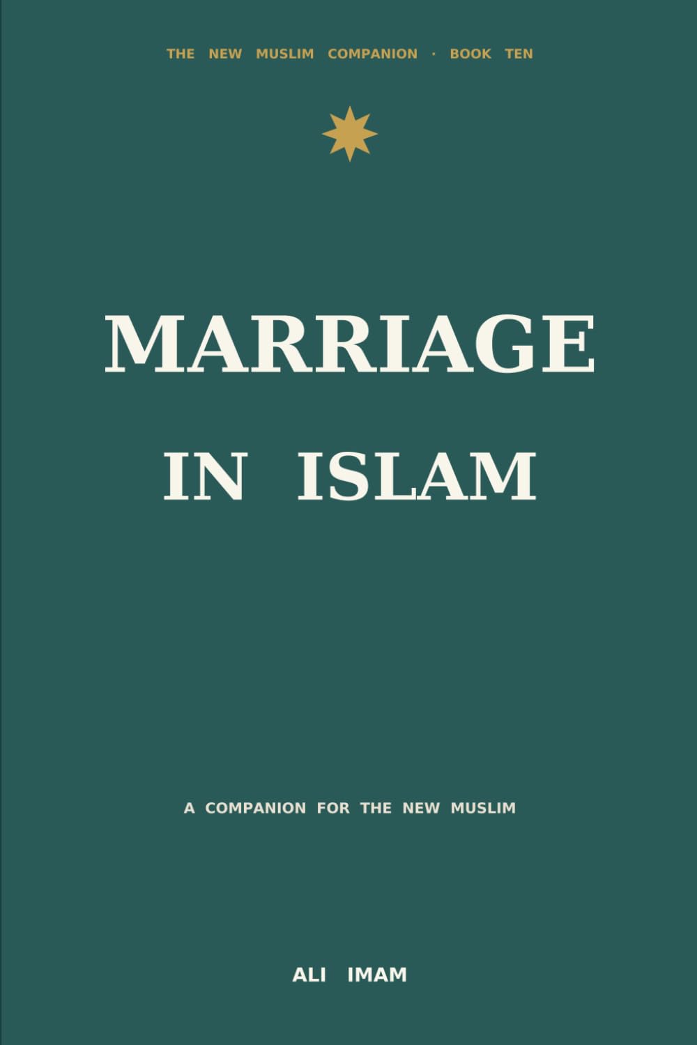 Marriage in Islam: The third pillar in Islam. A Companion for the New Muslim (The New Muslim Companion)