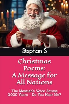 Paperback Christmas Poems: A Message for All Nations: The Messiah's Voice Across 2,000 Years - Do You Hear Me? Book