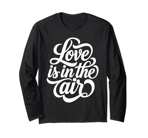 Love is in The Air Script Design Romantico Maglia a Manica