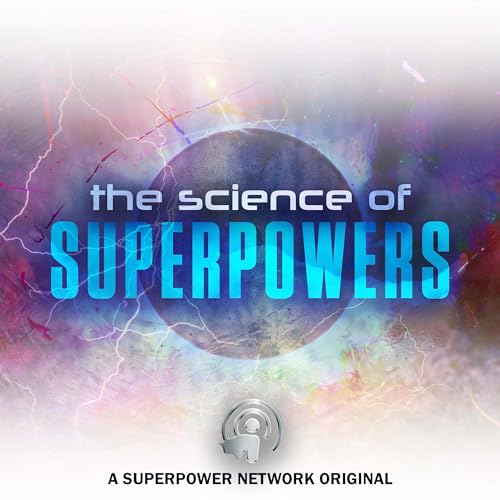 The Science of Superpowers on the Superpower Network cover art