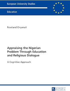 Appraising the Nigerian Problem Through Education and Religious Dialogue: A Cognitive Approach (Europäische Hochschulschriften / European University Studies / Publications Universitaires Européennes)