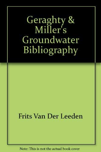 Geraghty & Miller's Groundwater Bibliography, Fifth Edition (Geraghty & Miller Environmental Science & Engineering)