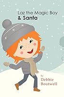 Laz the Magic Boy and Santa 0692343911 Book Cover