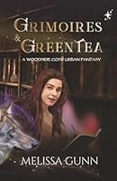 Grimoires and Green Tea (Woodside Cosy Urban Fantasy) 1067046194 Book Cover